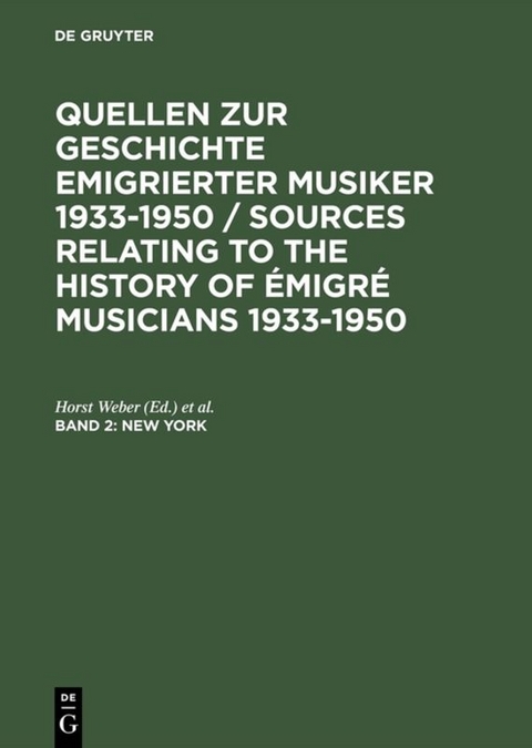 Quellen zur Geschichte emigrierter Musiker 1933-1950 / Sources Relating... / New York - 