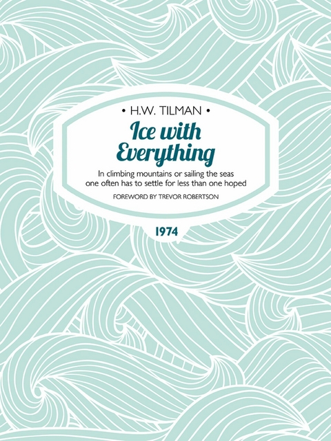 Ice with Everything -  H.W. Tilman