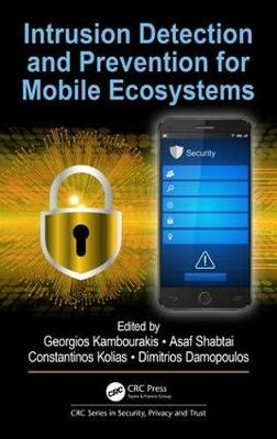 Intrusion Detection and Prevention for Mobile Ecosystems - 