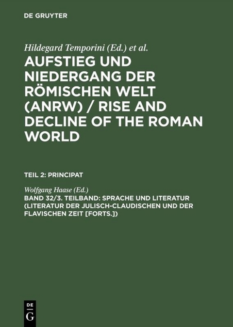 Aufstieg und Niedergang der römischen Welt (ANRW) / Rise and Decline... / Sprache und Literatur (Literatur der julisch-claudischen und der flavischen Zeit [Forts.]) - 