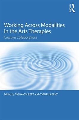 Working Across Modalities in the Arts Therapies - 