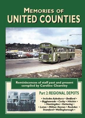 Memories of United Counties - Regional Depots - Caroline Cleaveley