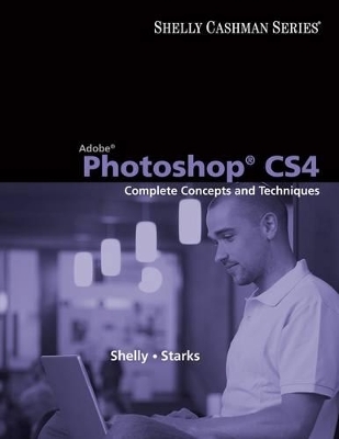 Adobe Photoshop Cs4 - Gary B. Shelly, Joy L. Starks