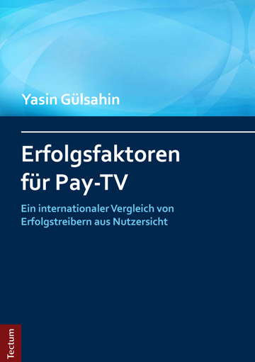 Erfolgsfaktoren für Pay-TV - Yasin Gülsahin