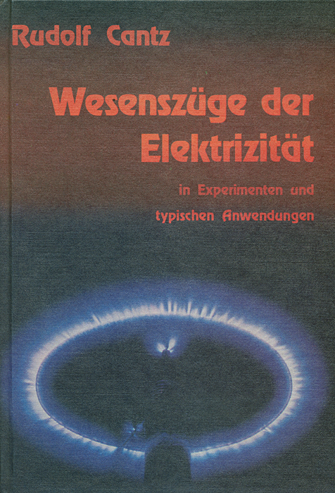 Wesenszüge der Elektrizität - Rudolf Cantz