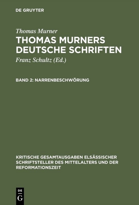 Thomas Murner: Thomas Murners deutsche Schriften / Narrenbeschwörung - Thomas Murner