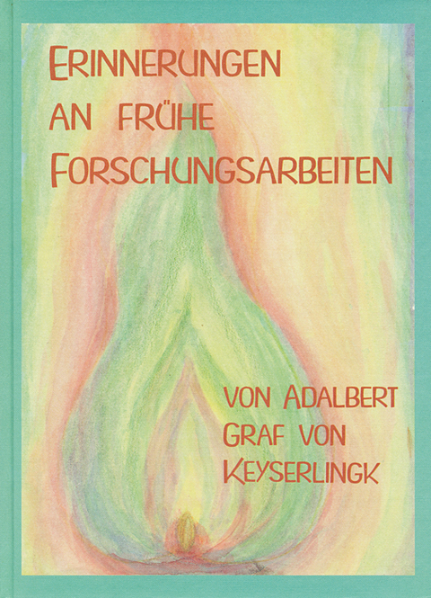 Erinnerungen an frühere Forschungsarbeiten - Adalbert von Keyserlingk