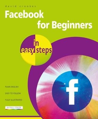 Facebook for Beginners in easy steps -  David Crookes