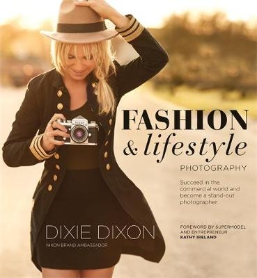 Fashion and Lifestyle Photography -  Dixie Dixon