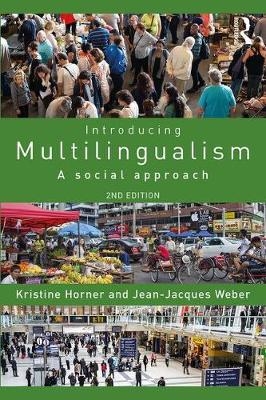 Introducing Multilingualism -  Kristine Horner,  Jean Jacques Weber