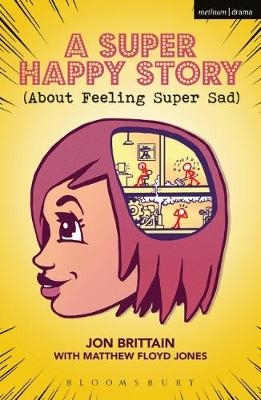 Super Happy Story (About Feeling Super Sad) -  Brittain Jon Brittain,  Jones Matthew Floyd Jones