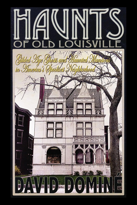 Haunts of Old Louisville - David Domine