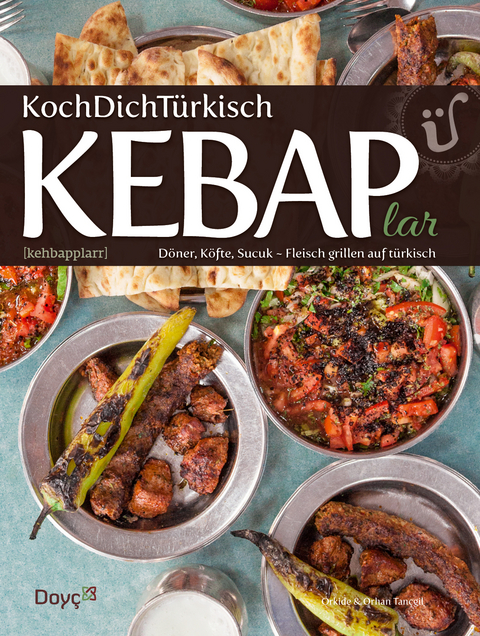 KochDichTürkisch ~ KEBAPlar - Orhan Tançgil, Orkide Tançgil