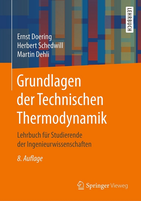 Grundlagen der Technischen Thermodynamik - Ernst Doering, Herbert Schedwill, Martin Dehli