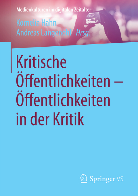 Kritische Öffentlichkeiten - Öffentlichkeiten in der Kritik - 