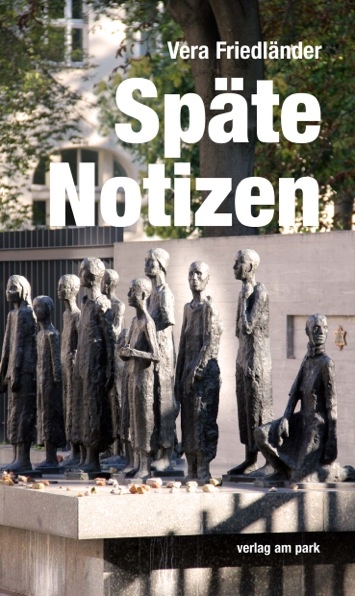 Späte Notizen - Vera Friedländer