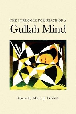 The Struggle for Peace of a Gullah Mind - Alvin J Green