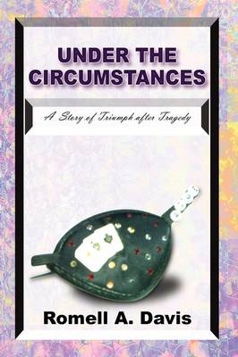 Under the Circumstances - Romell A Davis