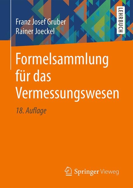 Formelsammlung für das Vermessungswesen - Franz Josef Gruber, Rainer Joeckel