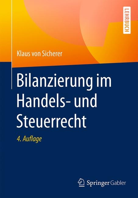 Bilanzierung im Handels- und Steuerrecht - Klaus von Sicherer