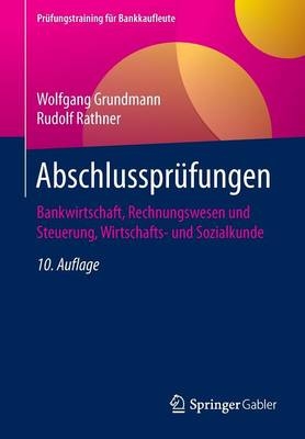 Abschlussprüfungen - Wolfgang Grundmann, Rudolf Rathner