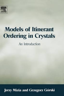 Models of Itinerant Ordering in Crystals - Jerzy Mizia, Grzegorz Górski