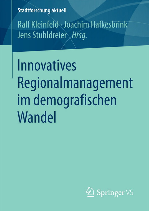 Innovatives Regionalmanagement im demografischen Wandel - 