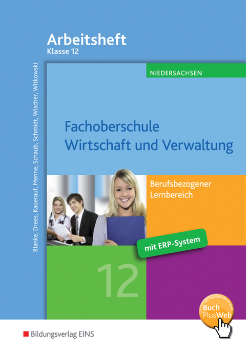 Fachoberschule Wirtschaft und Verwaltung - Schwerpunkt Wirtschaft / Fachoberschule Wirtschaft und Verwaltung – Berufsbezogener Lernbereich - Andreas Blank, Marion Drees, Nils Kauerauf, Jörn Menne, Ingo Schaub, Christian Schmidt, Daniel Wischer, Eike Witkowski