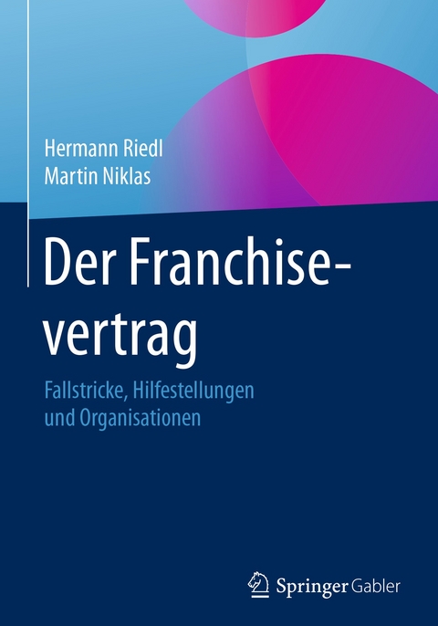 Der Franchisevertrag - Hermann Riedl, Martin Niklas