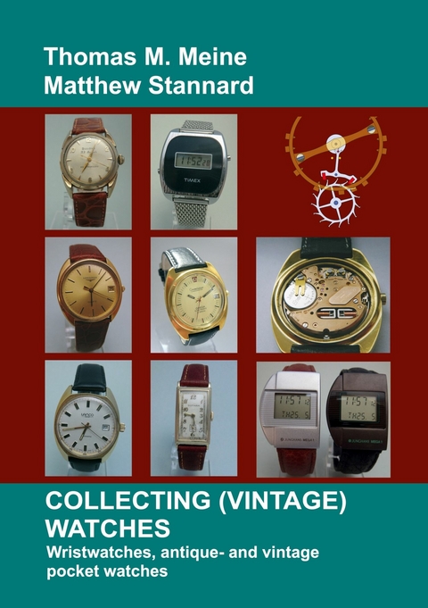 Collecting (Vintage) Watches - Thomas M. Meine, Matthew Stannard