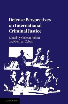 Defense Perspectives on International Criminal Justice - 