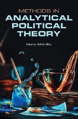 Methods in Analytical Political Theory - 