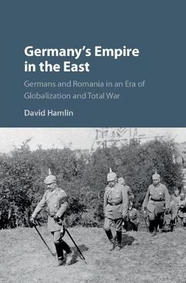 Germany's Empire in the East -  David Hamlin