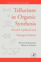 Tellurium in Organic Synthesis - Nicola Petragnani, Hélio A. Stefani