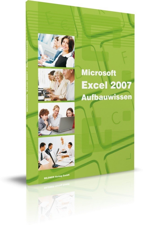 Excel 2007 - Aufbauwissen - Inge Baumeister