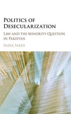 Politics of Desecularization -  Sadia Saeed