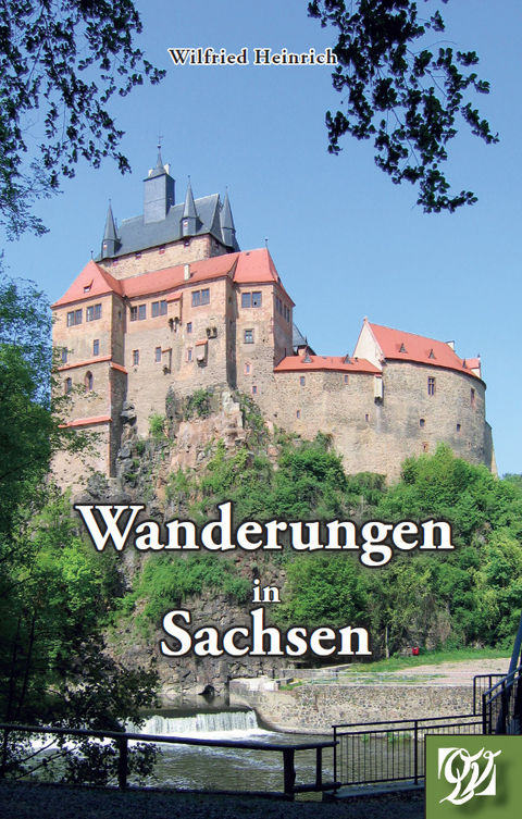 Wanderungen in Sachsen - Wilfried Heinrich