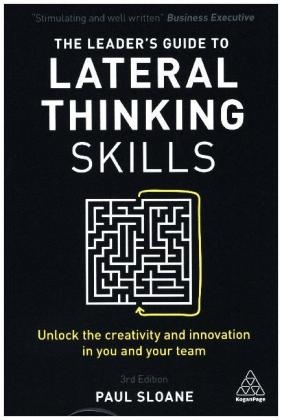 Leader's Guide to Lateral Thinking Skills -  Paul Sloane