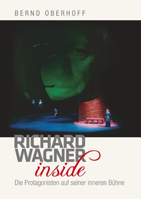 Richard Wagner inside - Bernd Oberhoff