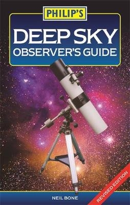 Philip's Deep Sky Observer's Guide - Neil Bone