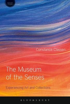 The Museum of the Senses -  Prof Constance Classen