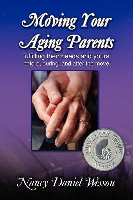 Moving Your Aging Parents - Nancy Wesson