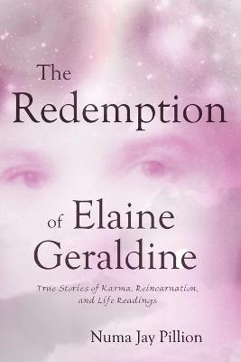 The Redemption of Elaine Geraldine - Numa Jay Pillion