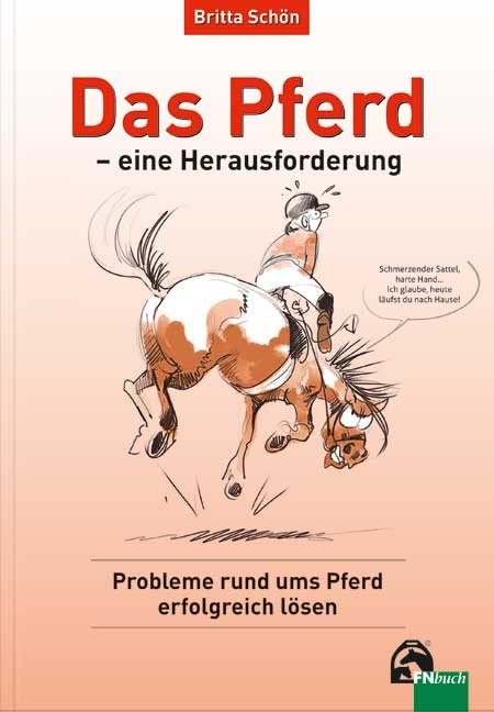 Das Pferd - eine Herausforderung - Britta Schön