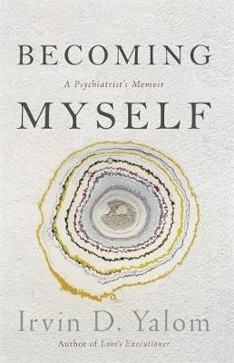 Becoming Myself -  Irvin D. Yalom