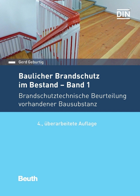 Baulicher Brandschutz im Bestand: Band 1 -  Gerd Geburtig