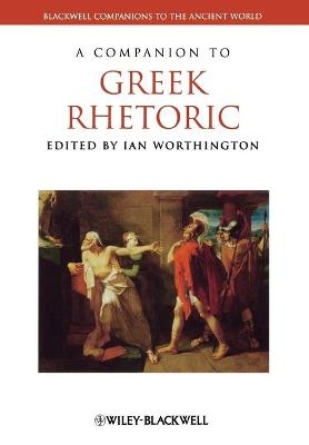 A Companion to Greek Rhetoric - 