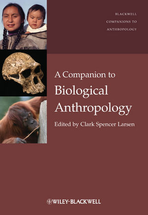 Companion to Biological Anthropology - CS Larsen