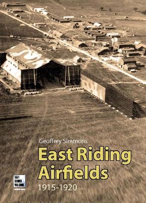 East Riding Airfields 1915-1920 - G Simmons