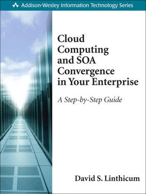 Cloud Computing and SOA Convergence in Your Enterprise - David S. Linthicum